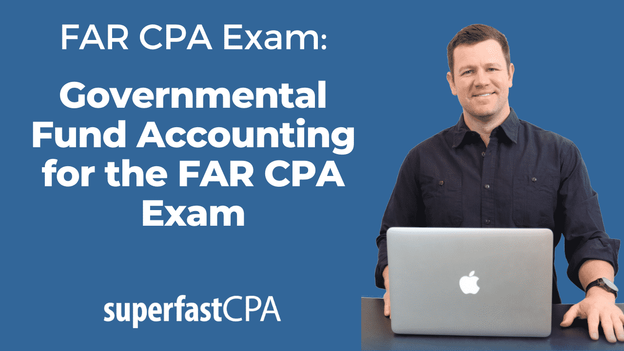 governmental fund accounting far cpa exam