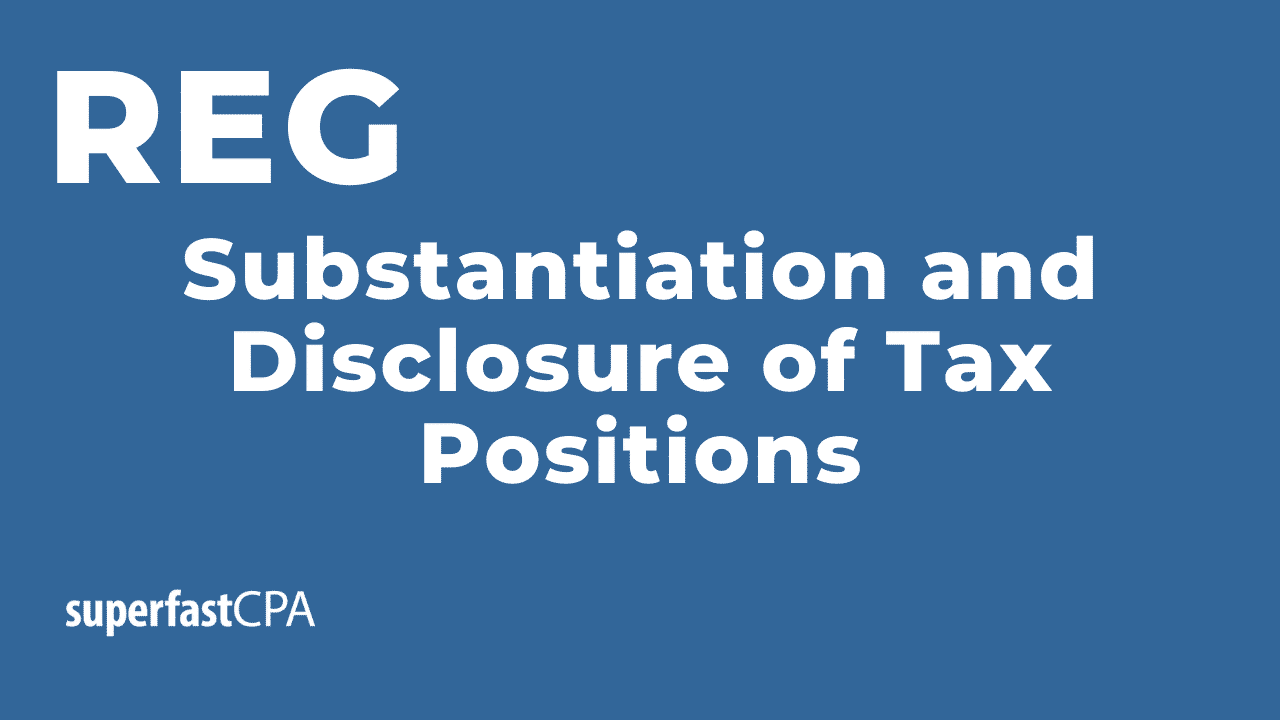 substantiation and disclosure of tax positions on the cpa exam