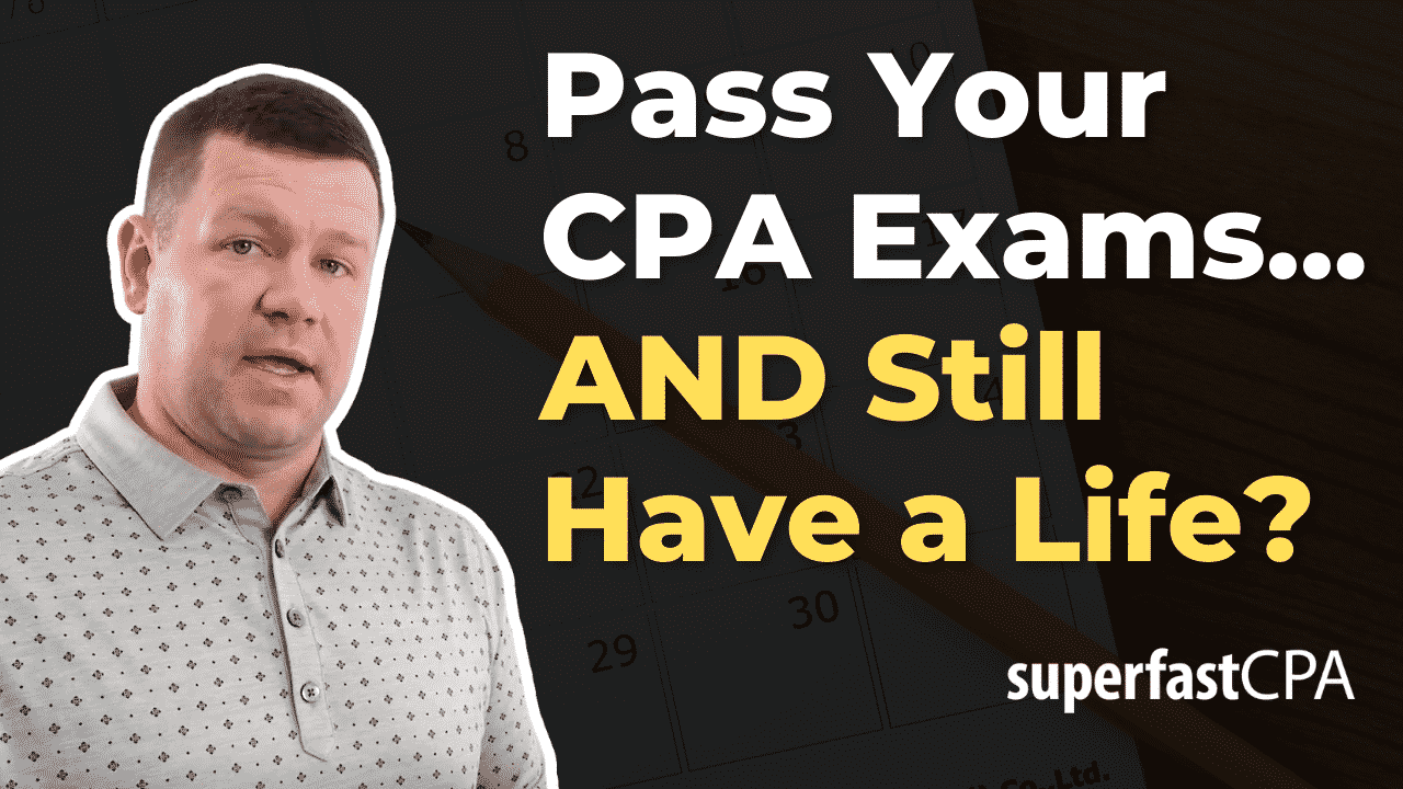 how to pass your cpa exams and still have a life