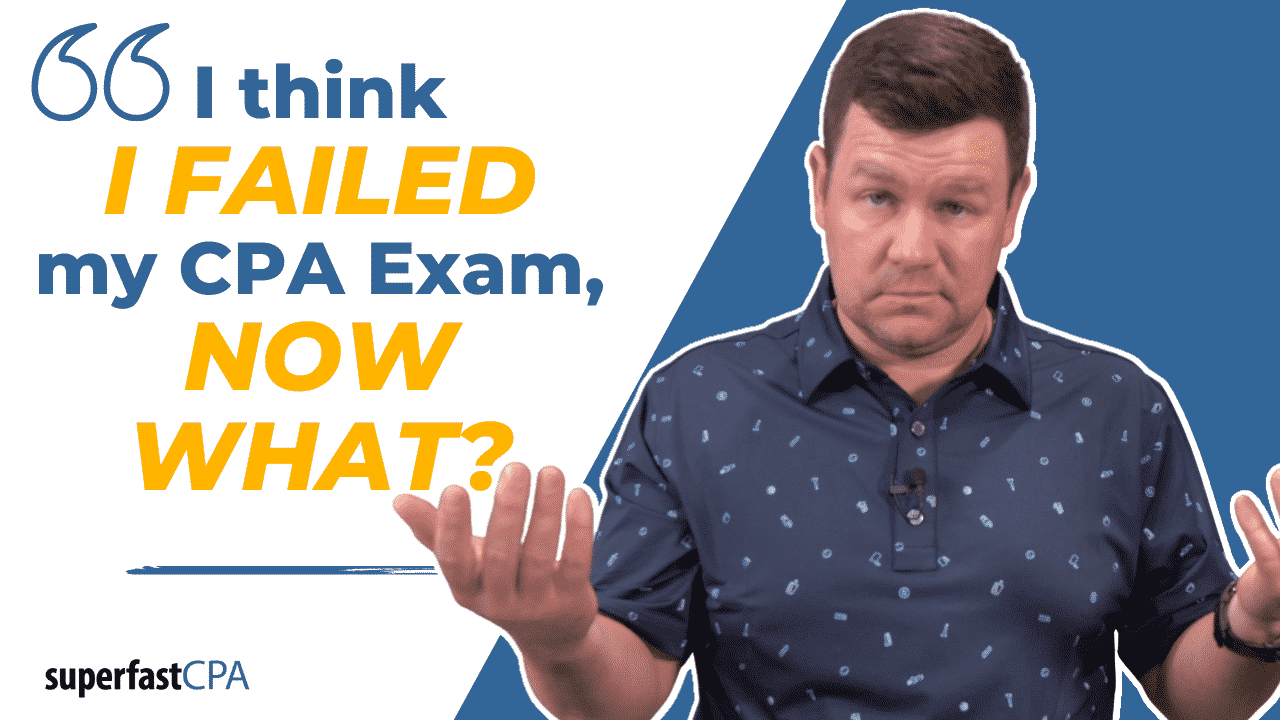 i think i failed my cpa exam