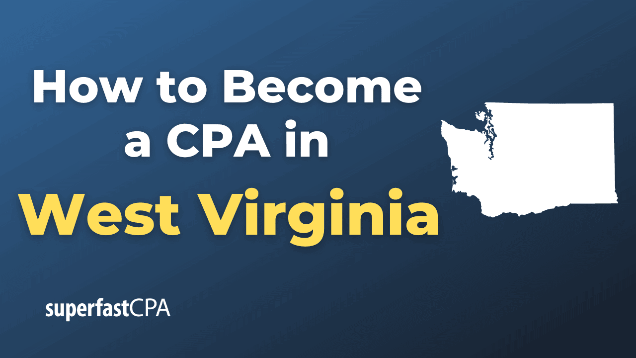 How to Become a CPA in West Virginia