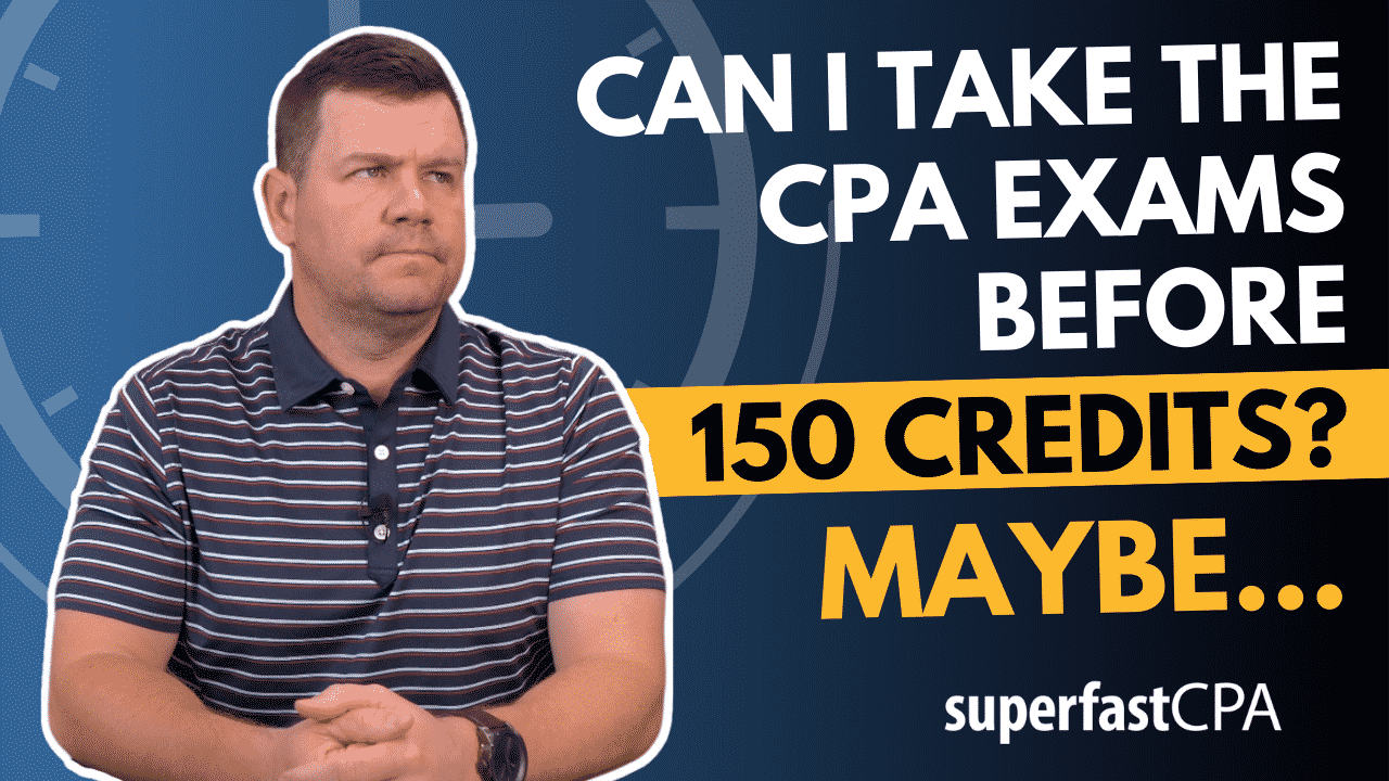 can i take the cpa exam before 150 credits