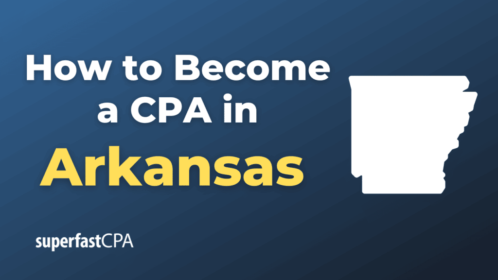 How to Become a CPA in Arkansas