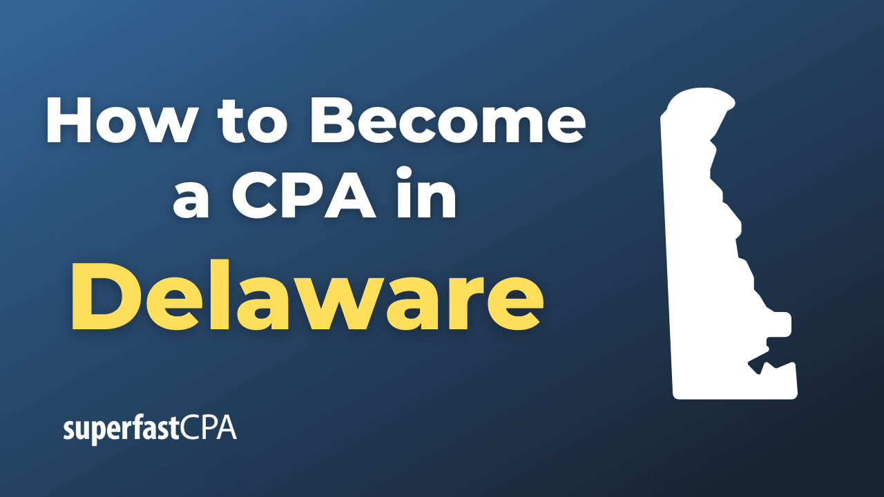 How to Become a CPA in Delaware