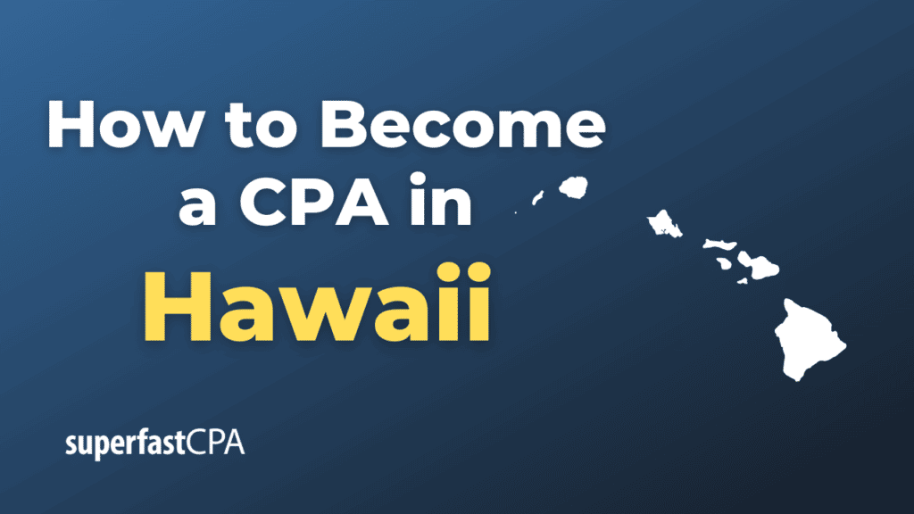 How to Become a CPA in Hawaii