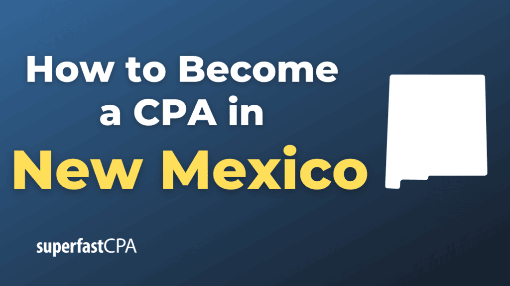 How to Become a CPA in New Mexico