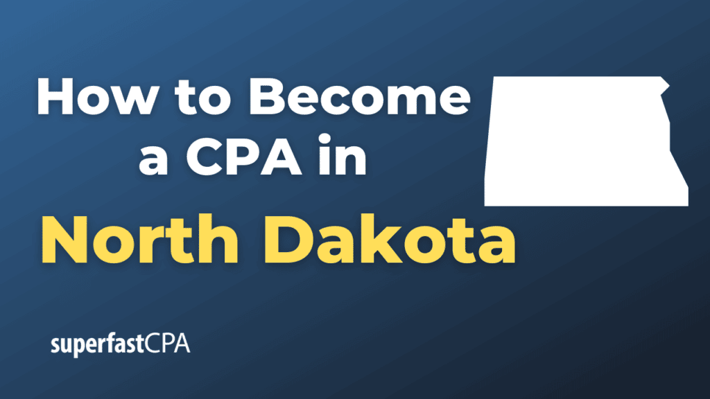 How to Become a CPA in North Dakota