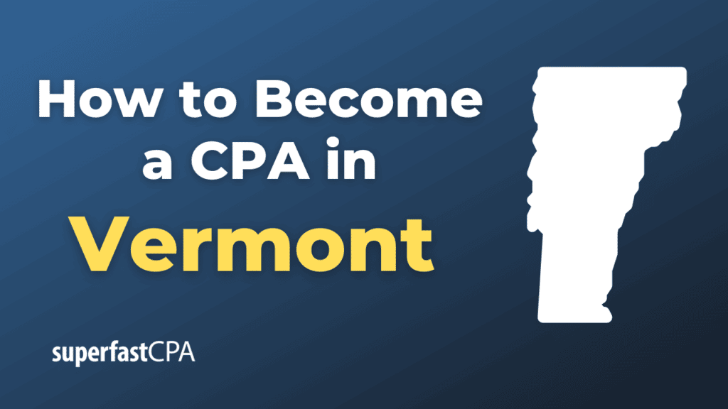 How to Become a CPA in Vermont