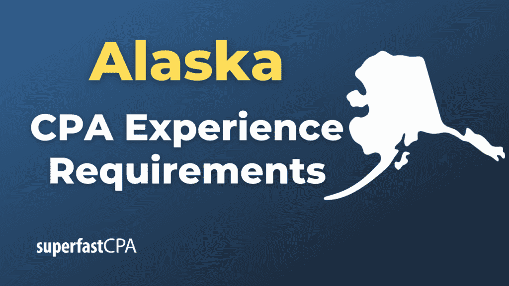 Alaska CPA Experience Requirements