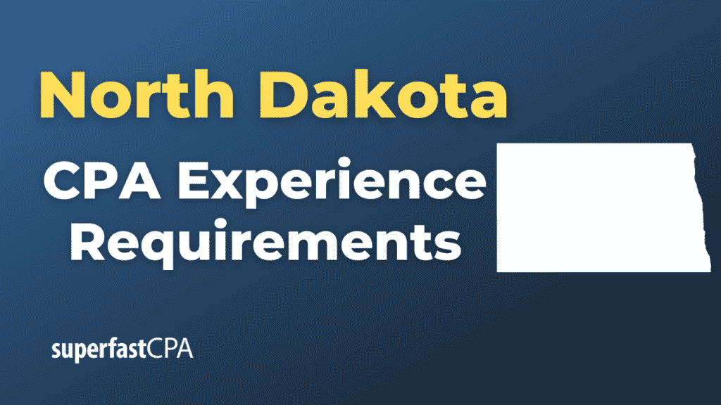 North Dakota CPA Experience Requirements