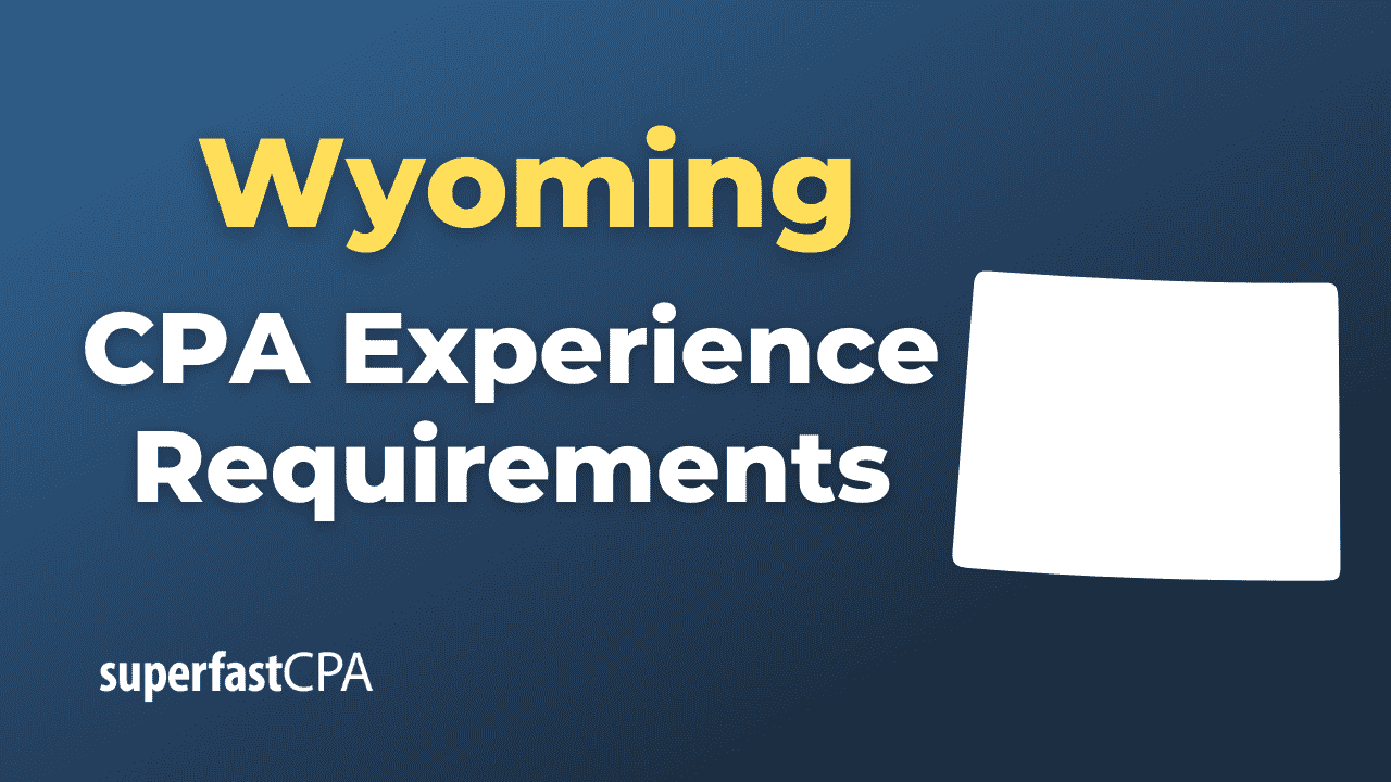 Wyoming CPA Experience Requirements