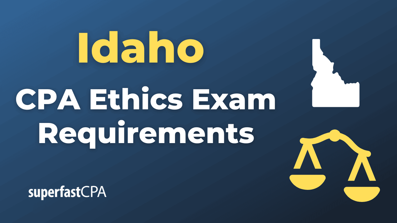 Idaho CPA Ethics Exam Requirements