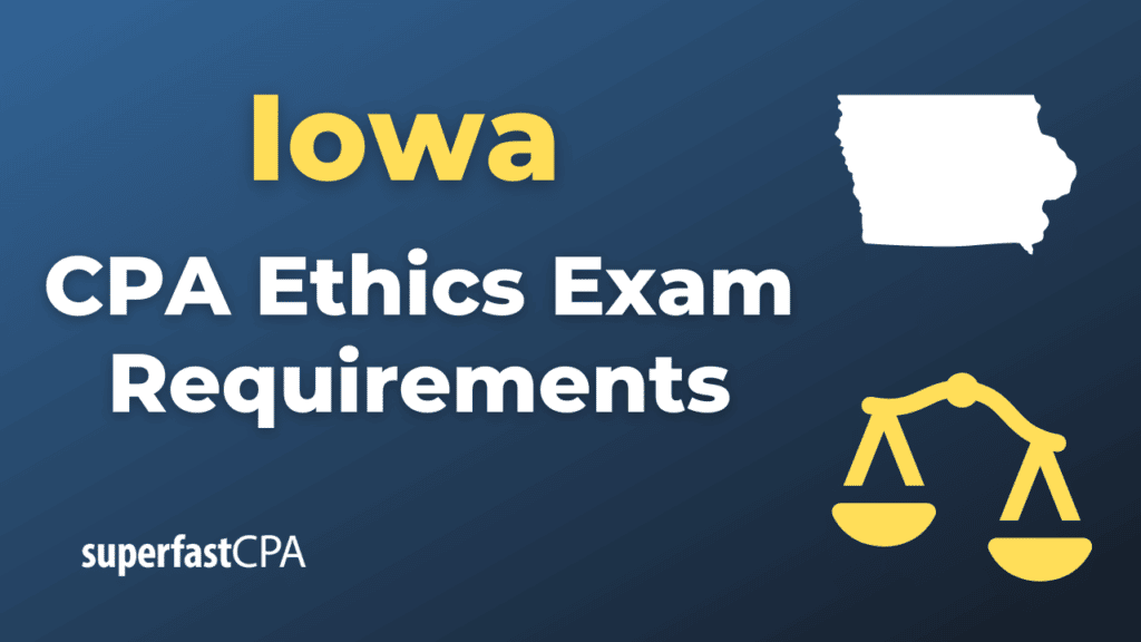 Iowa CPA Ethics Exam Requirements