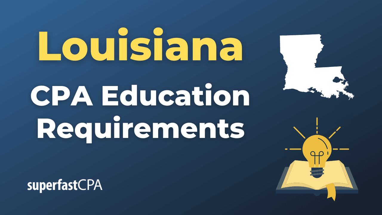 Louisiana CPA Education Requirements 2024