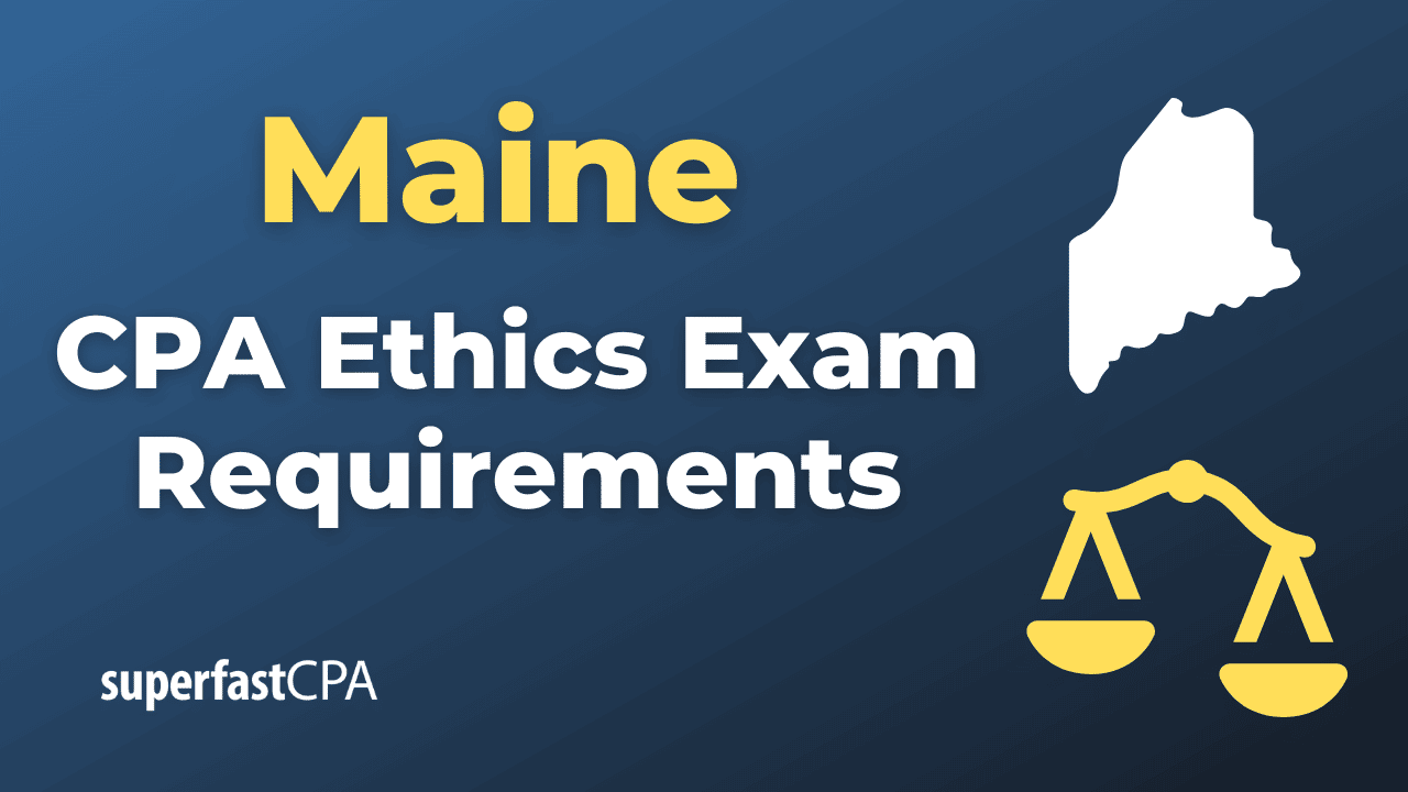 Maine CPA Ethics Exam Requirements