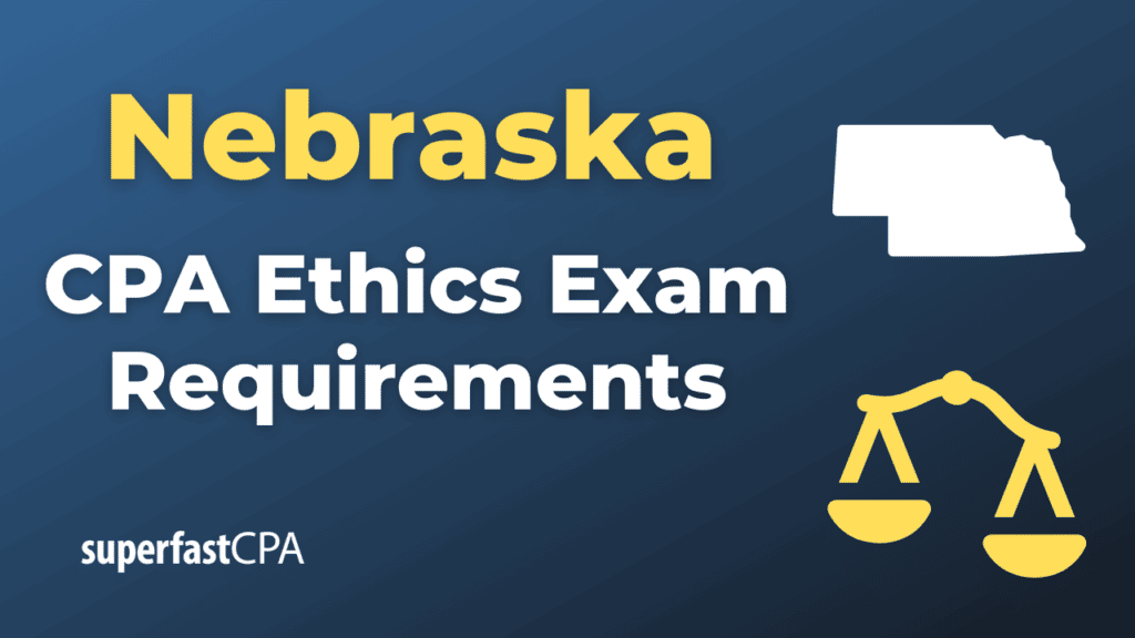 Nebraska CPA Ethics Exam Requirements