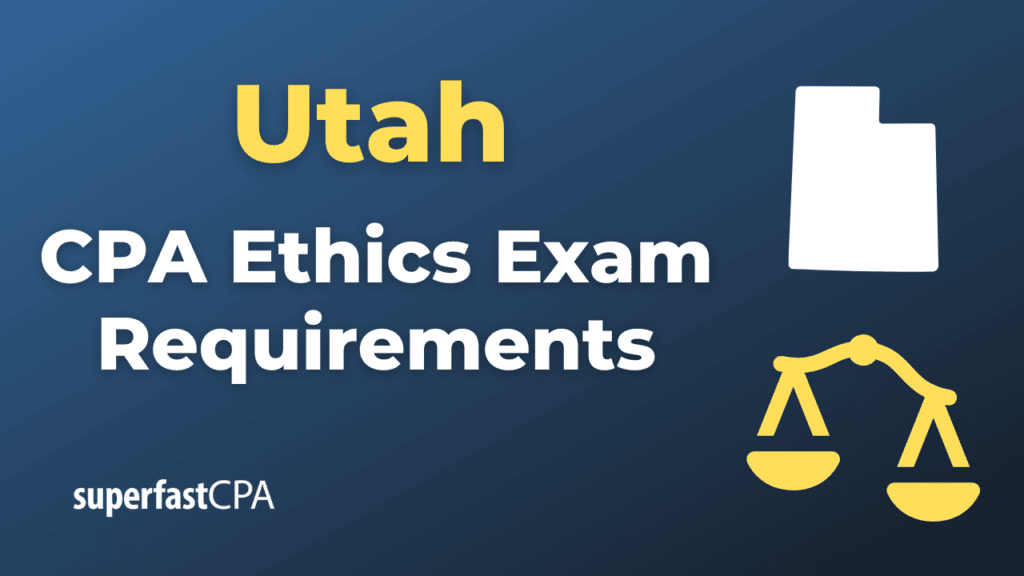 Utah CPA Ethics Exam Requirements