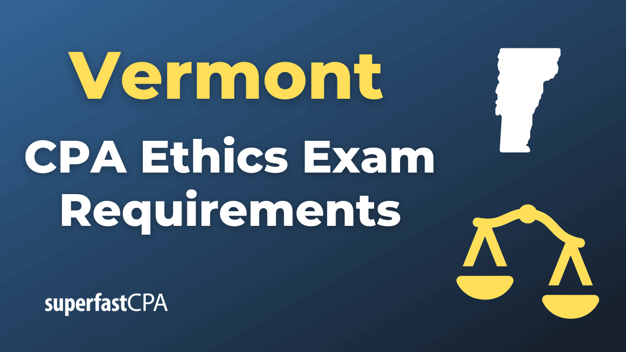 Vermont CPA Ethics Exam Requirements