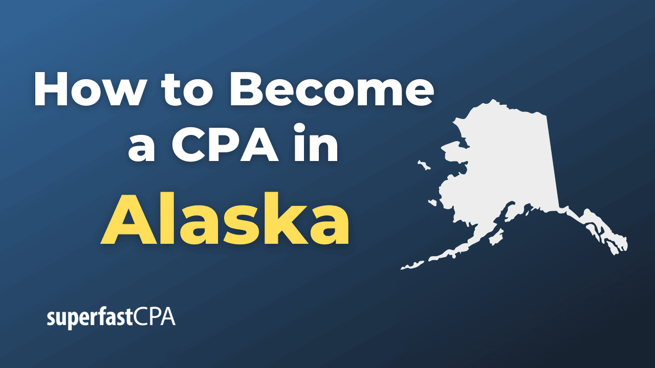 How to Become a CPA in Alaska