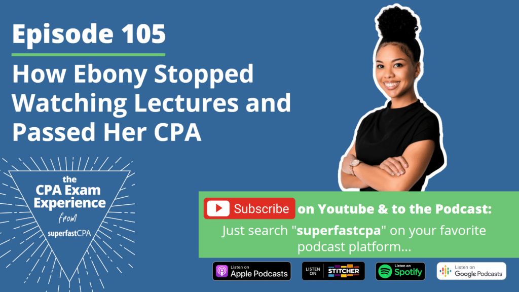 How Ebony Stopped Watching Lectures and Passed Her CPA