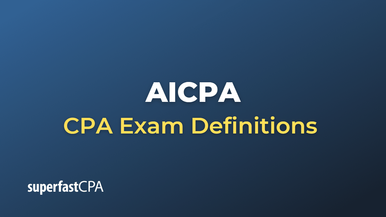 AICPA CPA Exam Definitions