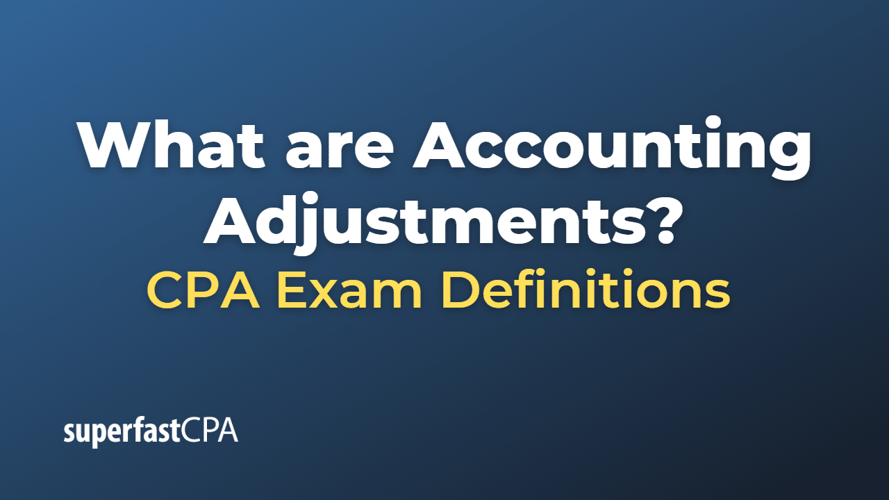 Accounting Adjustments