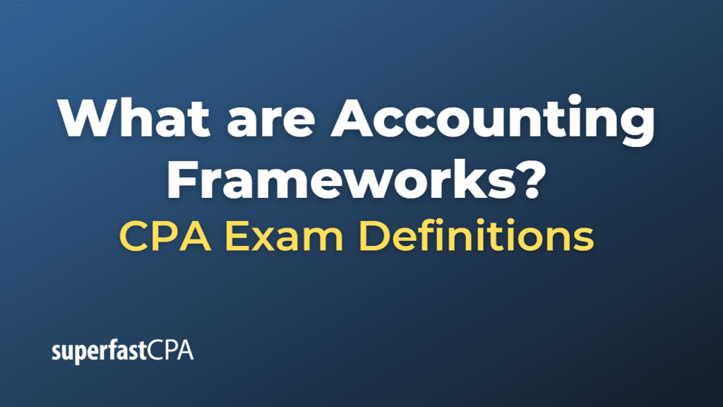 Accounting Frameworks