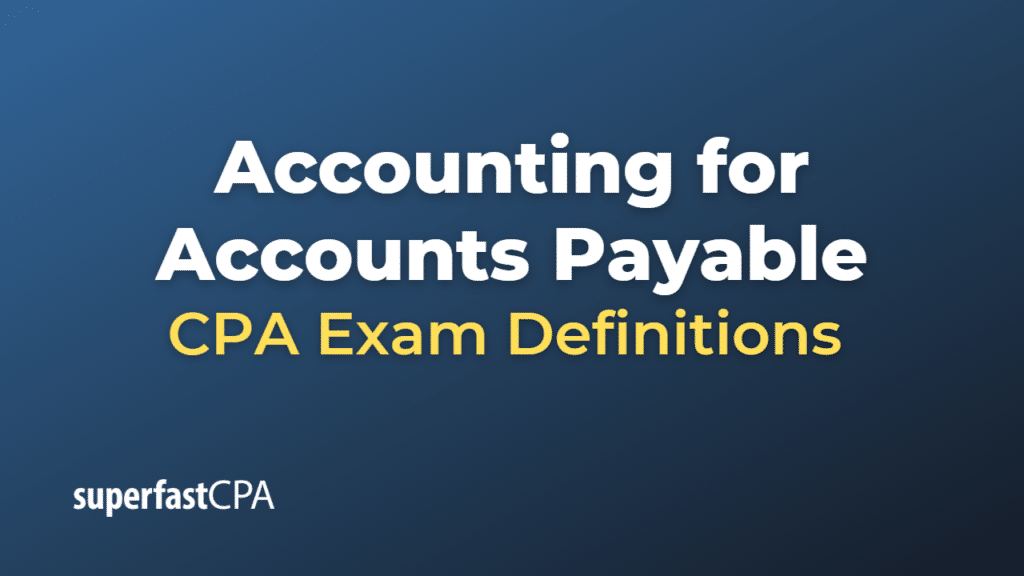 Accounting for Accounts Payable