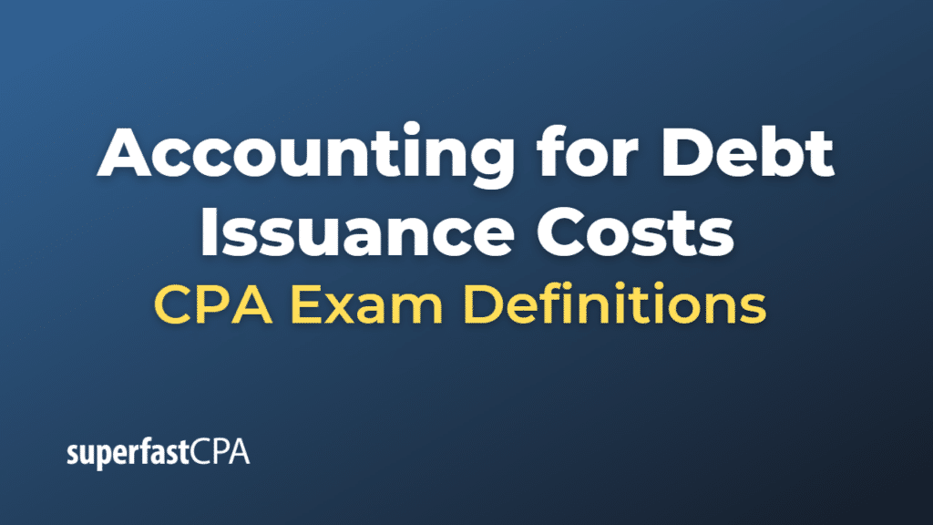 Accounting for Debt Issuance Costs