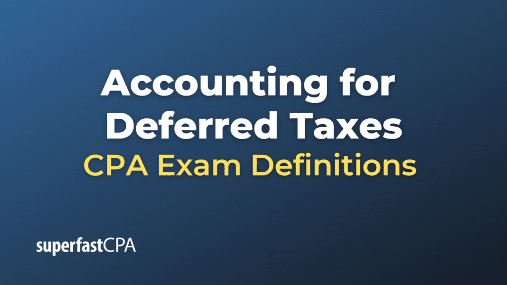 Accounting for Deferred Taxes