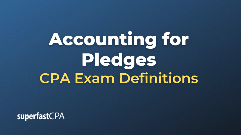 Accounting for Pledges