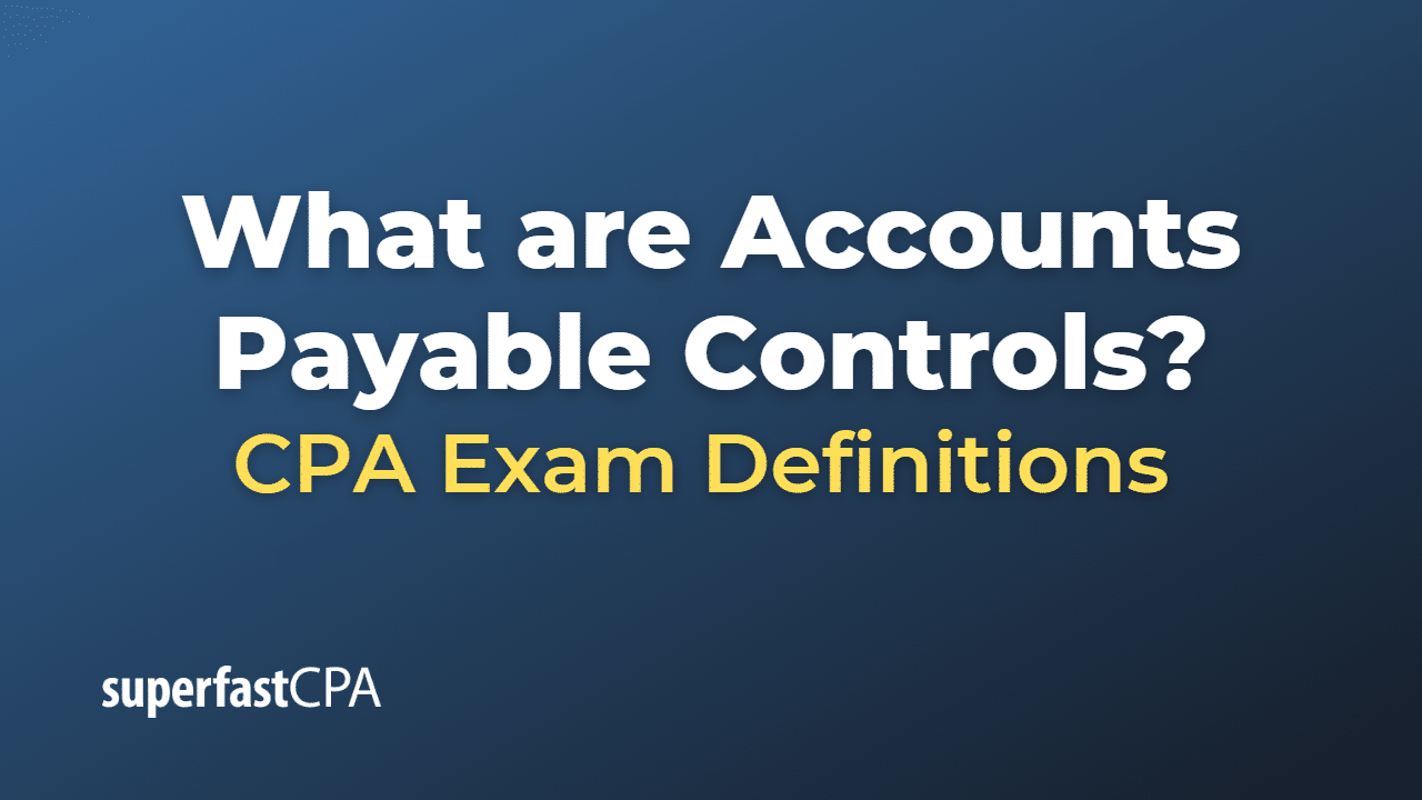 Accounts Payable Controls