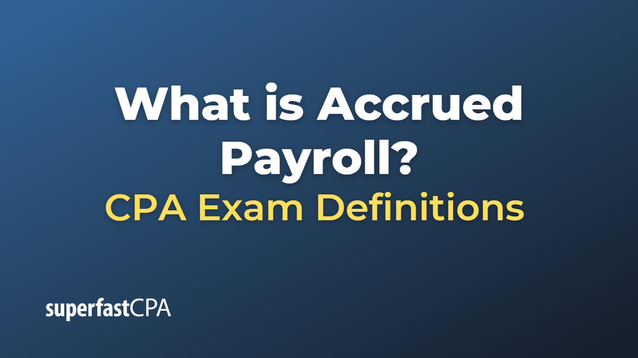 What is Accrued Payroll?