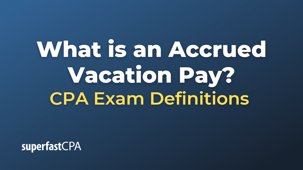 Accrued Vacation Pay