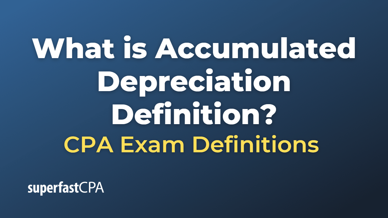 Accumulated Depreciation Definition