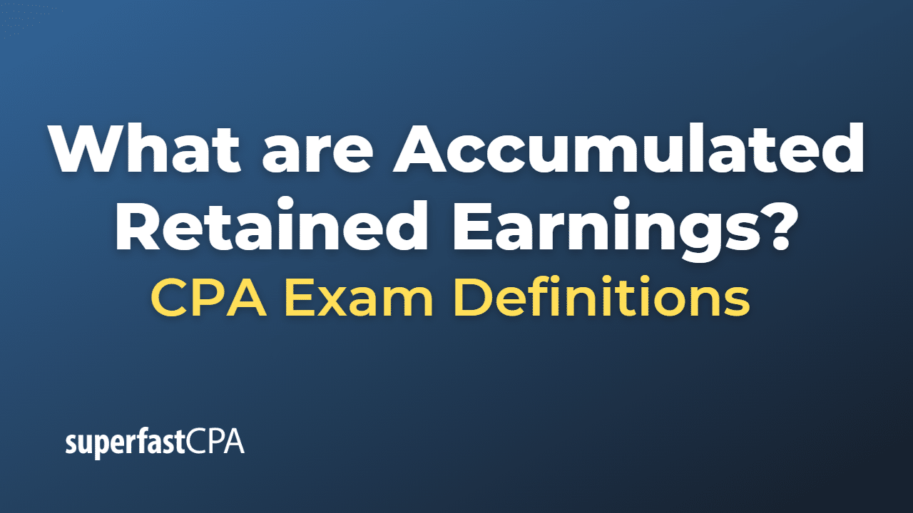 Accumulated Retained Earnings