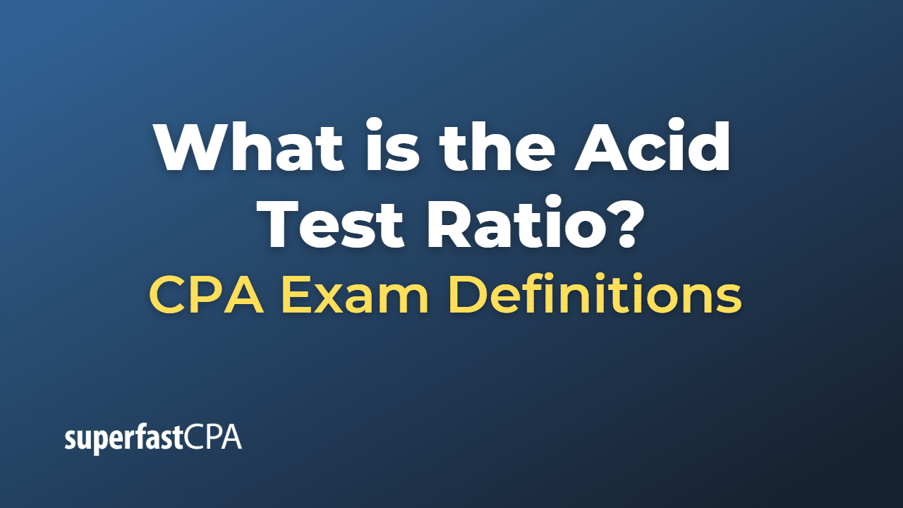 What is the Acid Test Ratio?