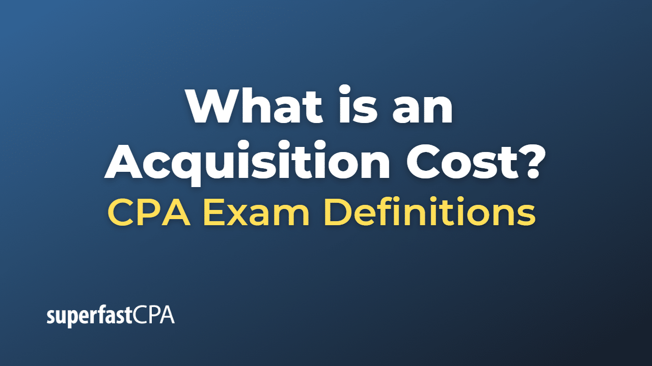 Acquisition Cost