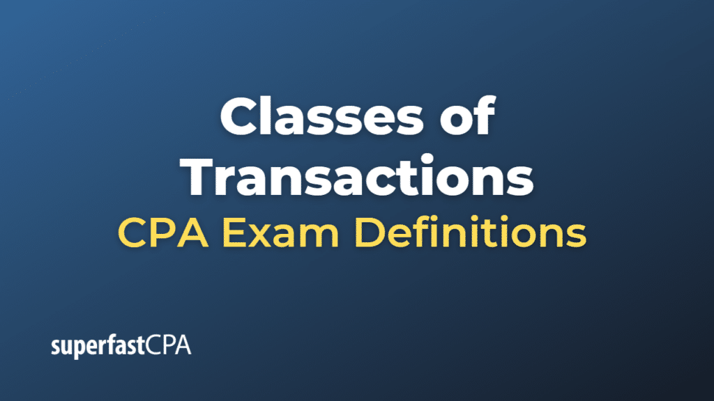 Classes of Transactions CPA Exam