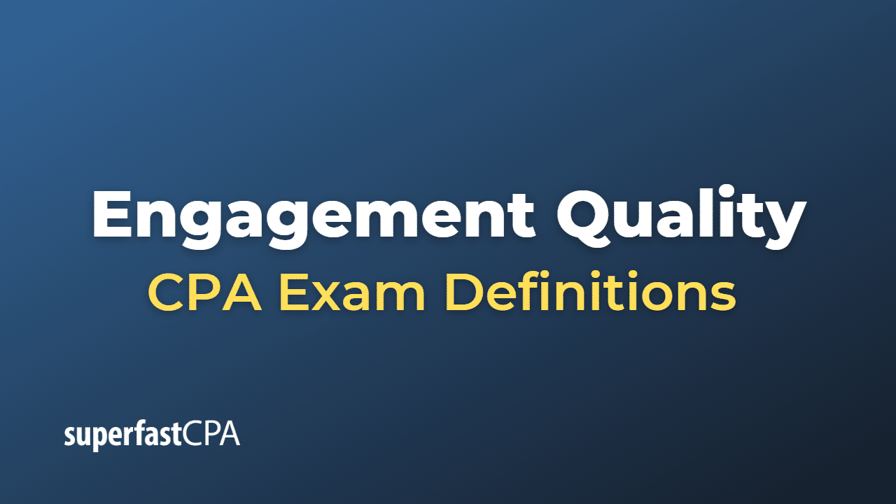 Engagement Quality CPA Exam