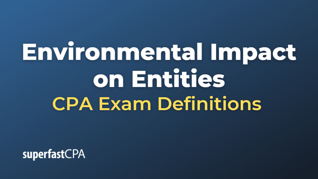 Environmental Impact on Entities CPA Exam