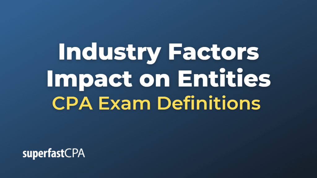 Industry Factors Impact on Entities CPA Exam