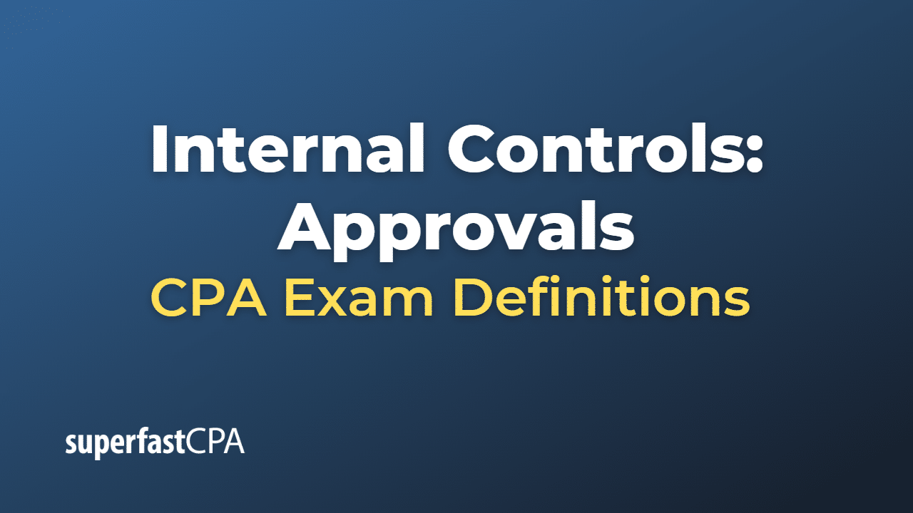 Internal Controls Approvals CPA Exam