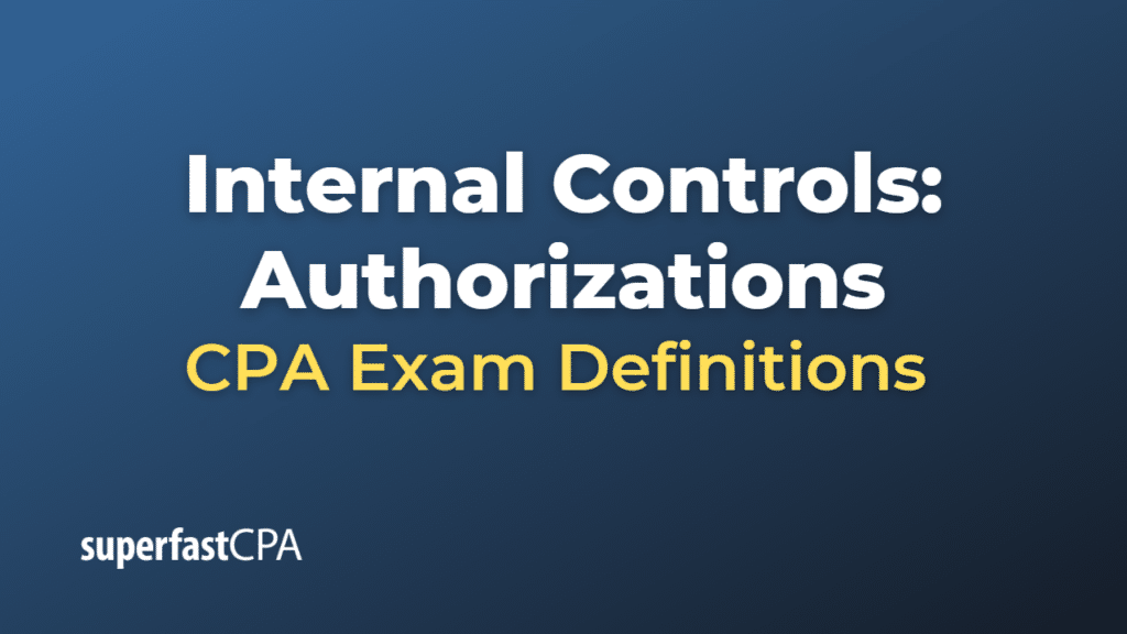 Internal Controls Authorizations CPA Exam