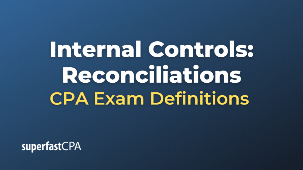 Internal Controls Reconciliations CPA Exam