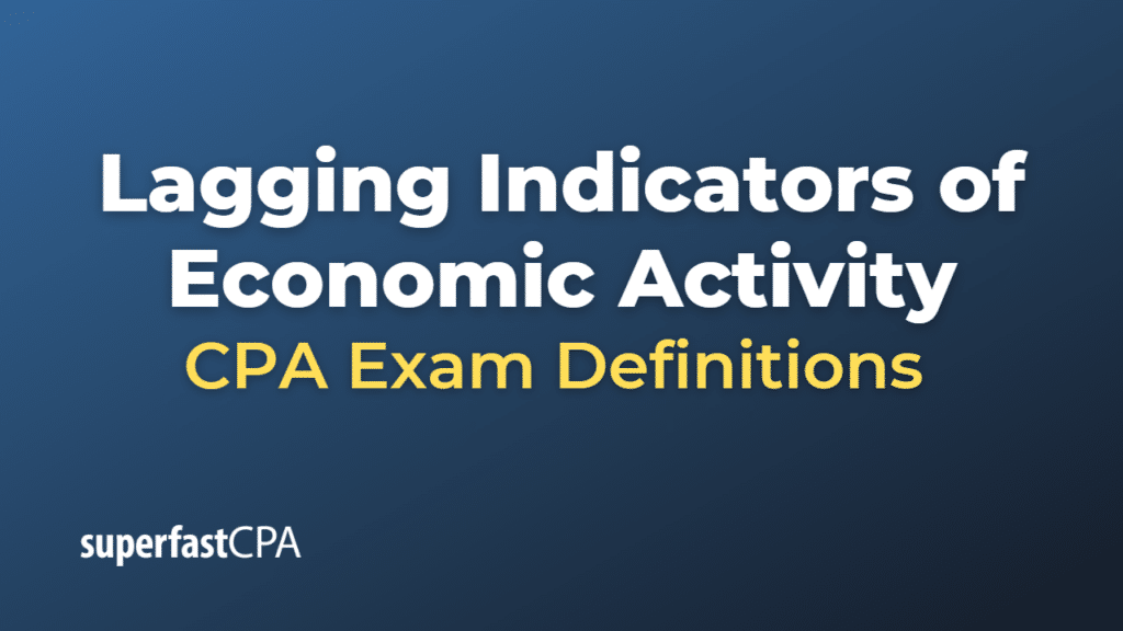 Lagging Indicators of Economic Activity CPA Exam