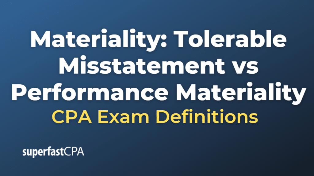 Materiality Tolerable Misstatement vs Performance Materiality CPA Exam