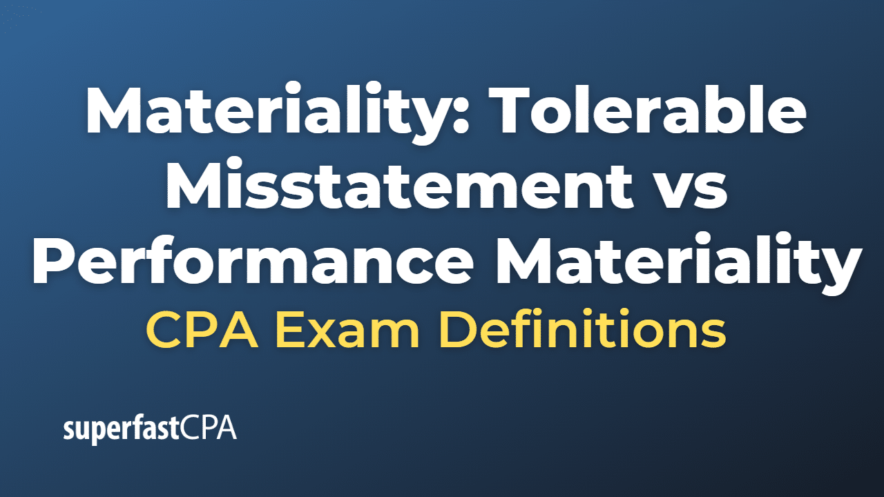 Materiality Tolerable Misstatement vs Performance Materiality CPA
