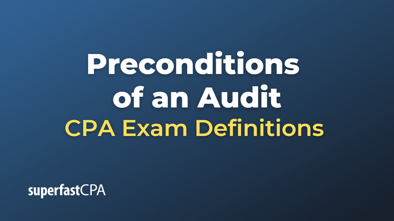 Preconditions of an Audit CPA Exam