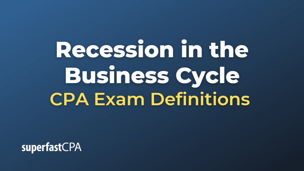 Recession in the Business Cycle CPA Exam